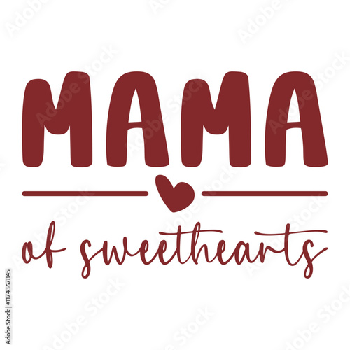 Mama of Sweethearts Valentine T-Shirt Design.
