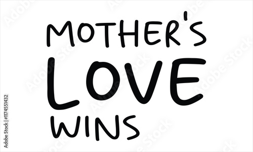 mother's love wins  svg illustrator  Calligraphy t shirt design