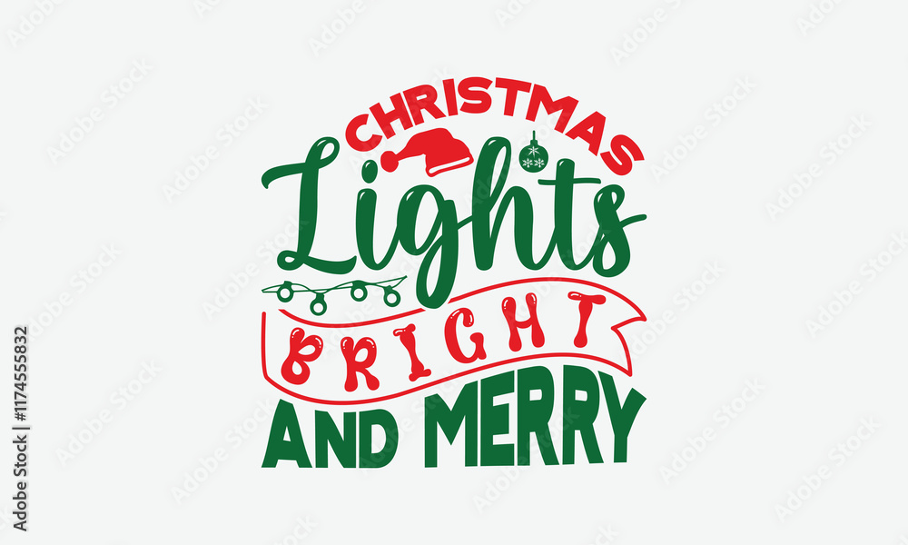 Christmas Lights Bright And Merry - Christmas Day T-Shirt Design, Illustration For Prints And Bags, Posters, Cards, Cameo, Eps, Files As Cutting, Isolated Background. Christmas Lights Bright And Merry - Christmas Day T-Shirt Design, Illustration For Prints And Bags, Posters, Cards, Cameo, Eps, Files As Cutting, Isolated Background.