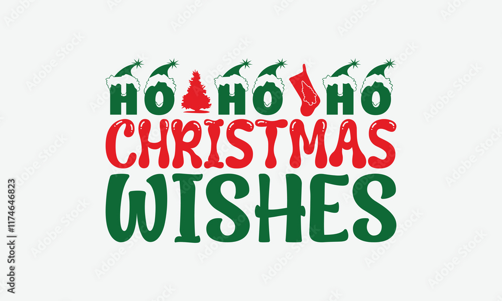 Ho Ho Ho Christmas Wishes - Christmas Day T-Shirt Design, Illustration For Prints And Bags, Posters, Cards, Cameo, Cricut, Eps, Files As Cutting, Isolated Background. Ho Ho Ho Christmas Wishes - Christmas Day T-Shirt Design, Illustration For Prints And Bags, Posters, Cards, Cameo, Cricut, Eps, Files As Cutting, Isolated Background.