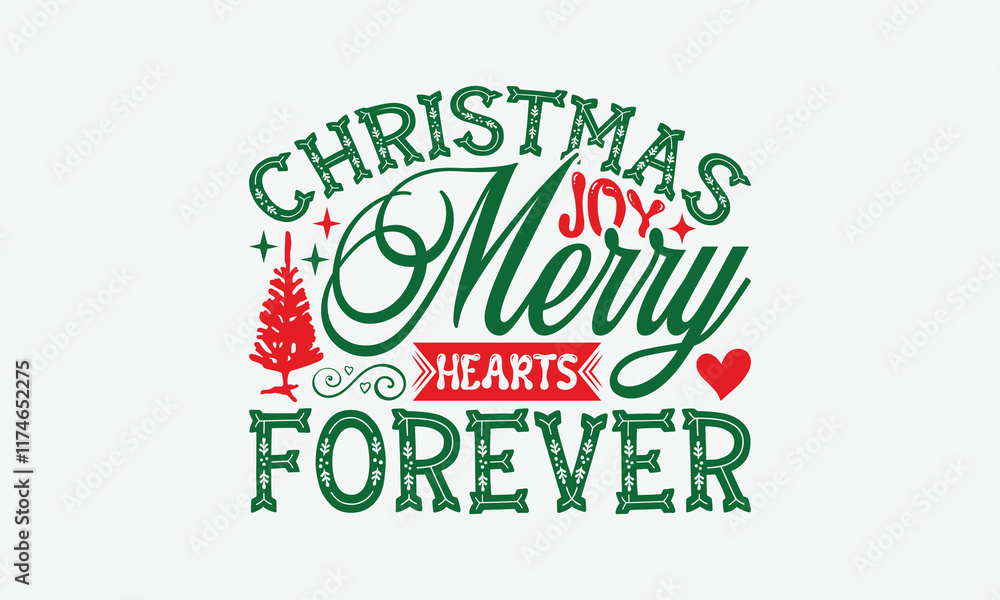 Christmas Joy Merry Hearts Forever - Christmas Day T-Shirt Design, Illustration For Prints On T-Shirts And Bags, Files As Cutting, Isolated Background. Christmas Joy Merry Hearts Forever - Christmas Day T-Shirt Design, Illustration For Prints On T-Shirts And Bags, Files As Cutting, Isolated Background.