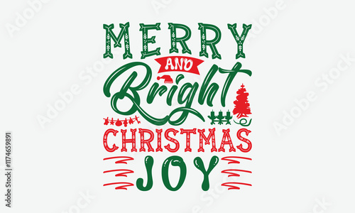 Merry And Bright Christmas Joy - Christmas Day T-Shirt Design, Illustration For Prints On T-Shirts And Bags, Posters, For Prints On Bags, Posters, Cards.
