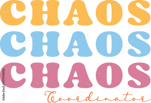 Chaos coordinator typography design for mom mommy mama daughter grandma girl women aunt mom life child best mom