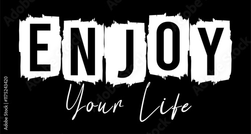 Enjoy Your Life typography vector for print t shirt