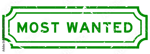 Grunge green most wanted word rubber seal stamp on white background
