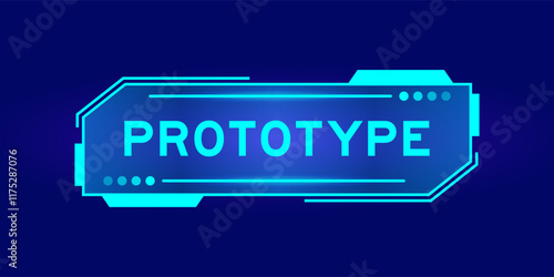 Futuristic hud banner that have word prototype on user interface screen on blue background