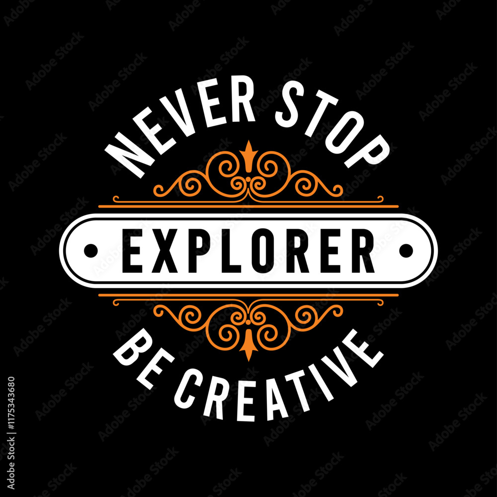 Fototapeta premium Never Stop Explorer Simple Vintage Fashion Vector, Graphic Design typography