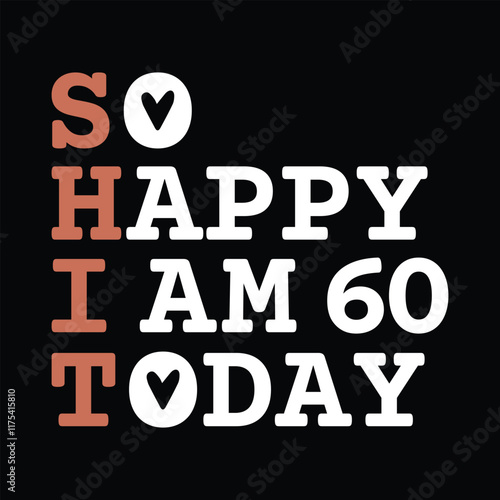 So Happy I Am 60 Today