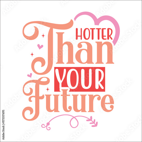Hotter Than Your Future SVG Design