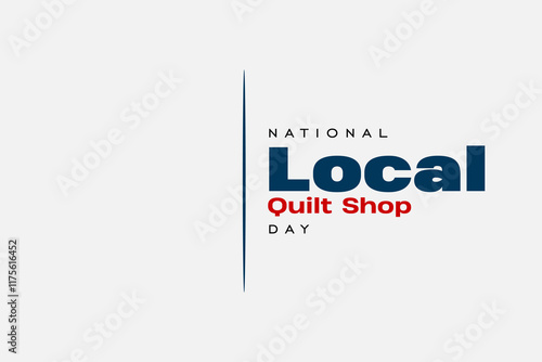Local Quilt Shop Day holiday concept