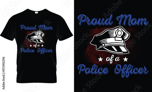 Proud Mom Of A Police Officer, Police Mom T-Shirt Design.