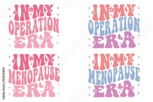 In My Operation Era, In My Menopause Era retro T-shirt designs