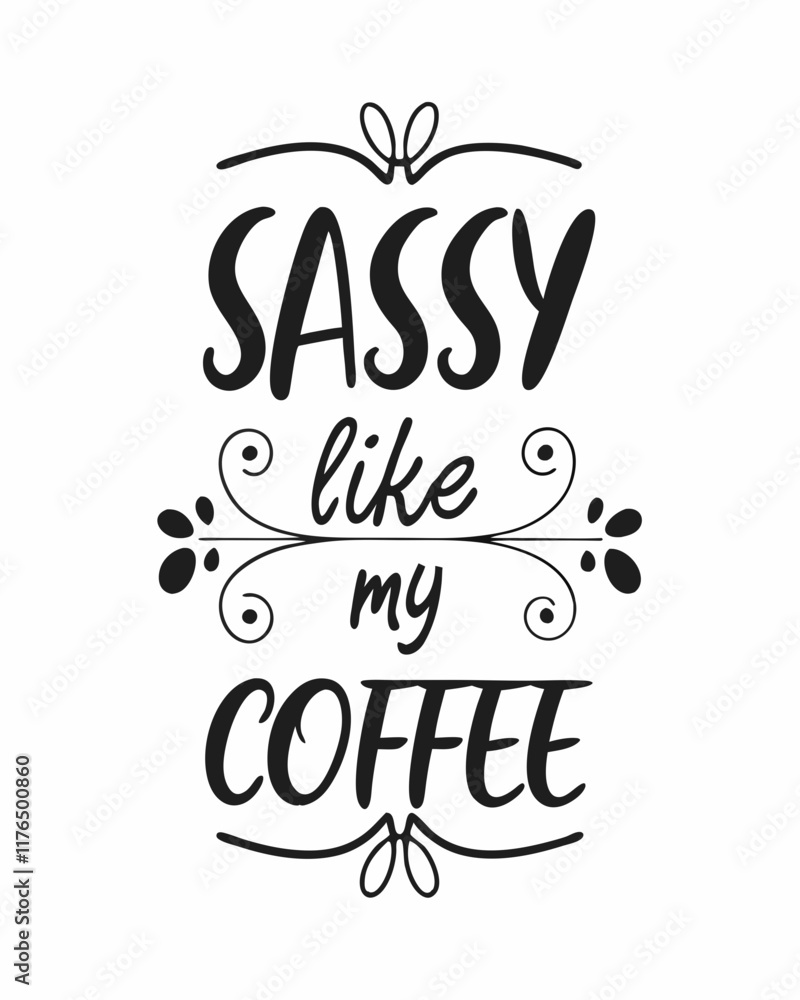 Fototapeta premium Sassy Like My Coffee typography t shirt design