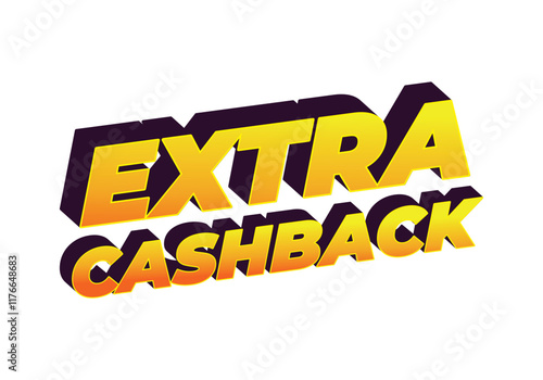 Extra cash back. text effect with extra bold font for social media ads