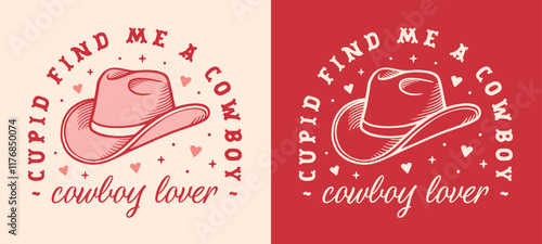 Cupid find me a cowboy lover cowgirl western romance theme Valentine's Day dating date funny quotes. Retro pink red preppy country hat girly aesthetic single women shirt design printable decor card.