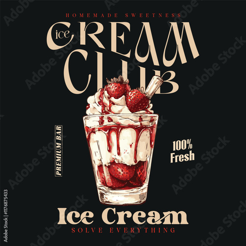 Strawberry ice cream. Fresh ice cream graphic print design for t shirt, apparel, posters, background and others. Ice cream lovers. Sweet club. Ice cream bar hand drawn vector art