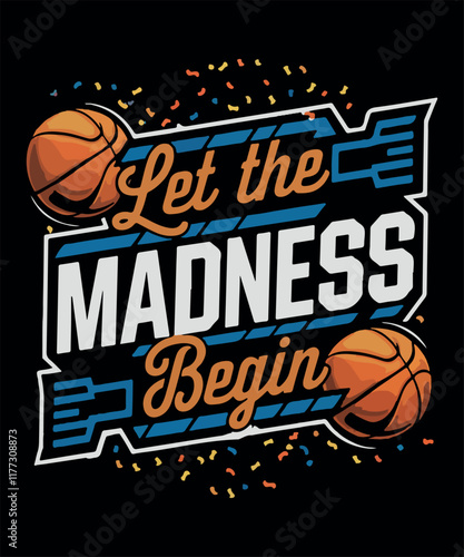 Let the Madness Begin/basketball T Shirt