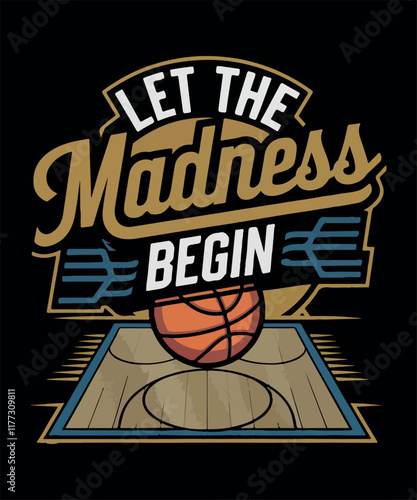 Let the Madness Begin/basketball T Shirt