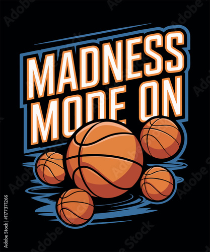 Madness Mode on/Basketball T Shirt Design