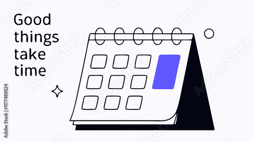 Vector illustration of a calendar with highlighted days and the caption “Good things take time”.