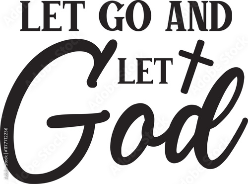Let Go and Let God svg , Christian SVG design 
Christian SVG, Faith SVG, Bible SVG, Rel