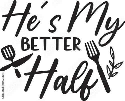 He's My Better Half svg, Funny Apron, Apron SVG, SVG Bundle, Kitchen Humor, Cooking SVG, Chef Apron, BBQ Apron, Kitchen Q