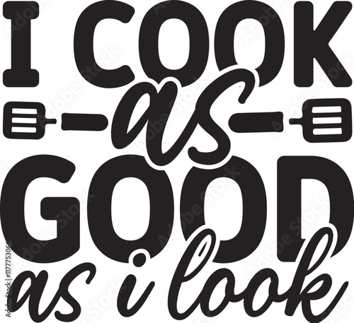 I Cook As Good As I Look svg, Funny Apron, Apron SVG, SVG Bundle, Kitchen Humor, Cooking SVG, Chef Apron, BBQ Apron, Kitchen Q