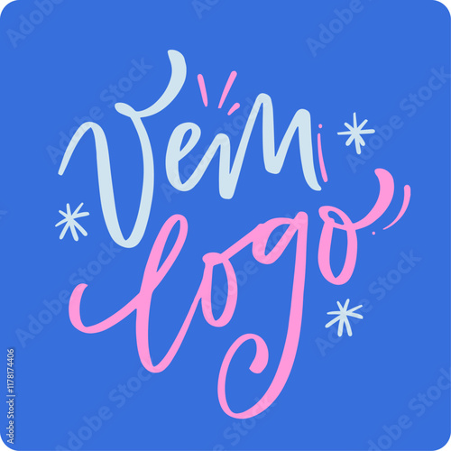 Vem logo. come soon in brazilian portuguese. Modern hand Lettering. vector.