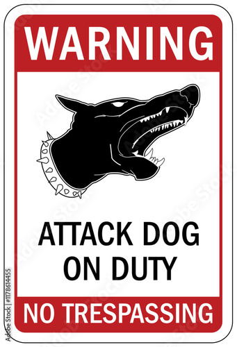 Guard dog warning sign attack dog on duty, no trespassing