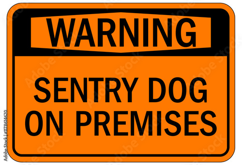 Guard dog warning sign sentry dog on premises