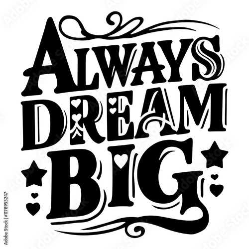 Cute lettering "Always dream big"