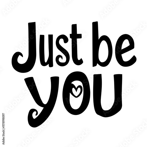 Cute lettering "Just be you"