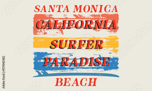 California Santa Monica surfer Paradise Beach with a slogan artwork for tee shirts sweat hoodies and apparels .