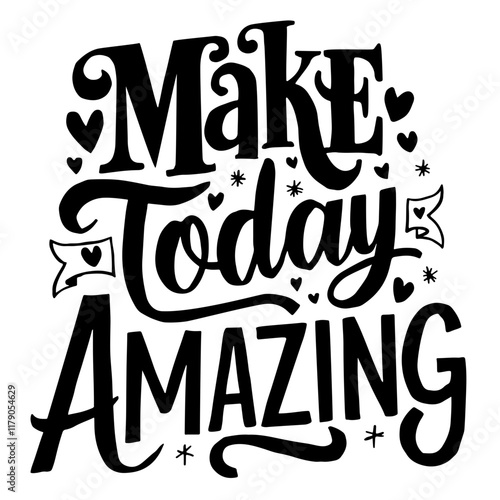 Cute lettering "Make today amazing"