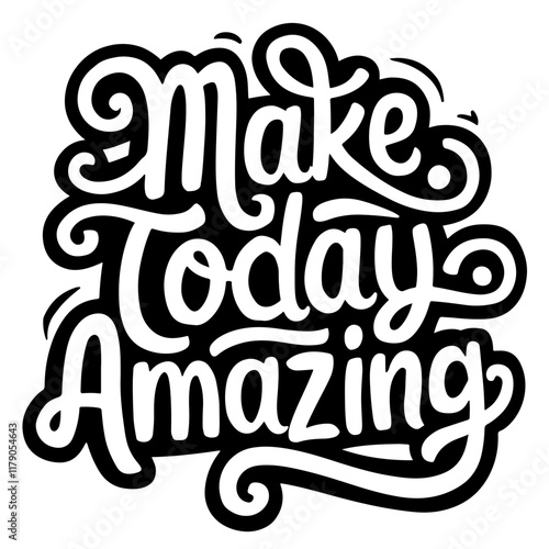 Cute lettering "Make today amazing"