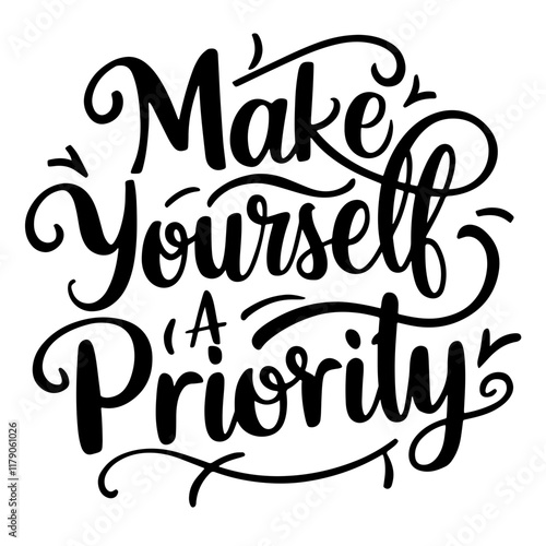 Cute lettering "Make yourself a priority"
