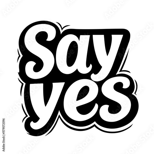 Cute lettering "Say yes"