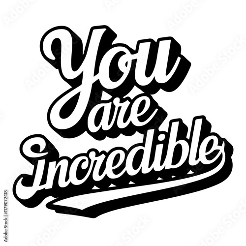 Cute lettering "You are incredible"