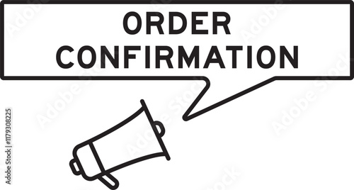 Megaphone icon with speech bubble in word order confirmation on white background