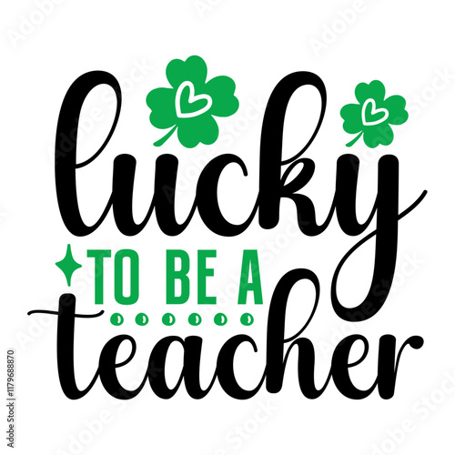 Lucky To Be A Teacher SVG