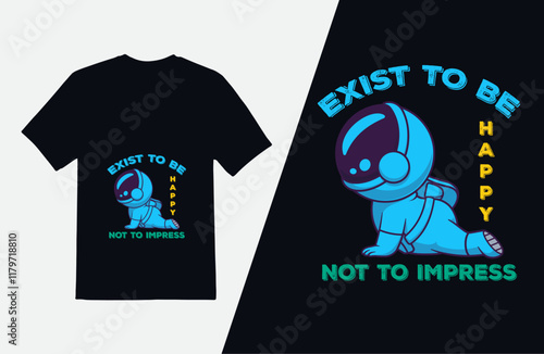 Modern t shirt design template, Exist to be happy not to impress