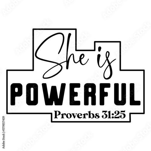 She Is Powerful Proverbs 31 25