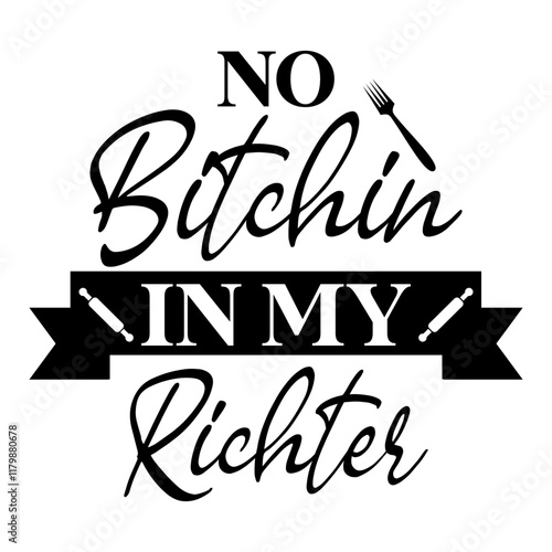 No Bitchin In My Richter