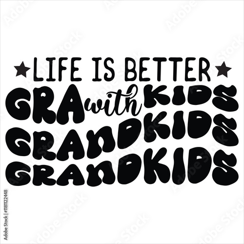 LIFE IS BETTER WITH GRANDKIDS   Super Grandma SVG T-Shirt Design