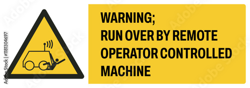 ISO warning safety signs uppercase text_warning ; run over by remote operator controlled machine_landscape size 1/2 a4,a3,a2,a1	 