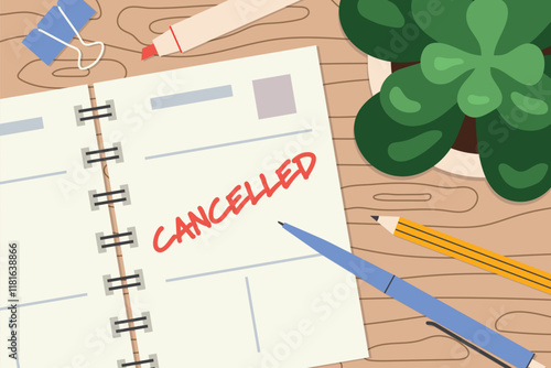 cancelled written in spiral calendar; flat lay composition on wooden desk; concept of postponed or cancelled events - vector illustration