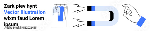 Hand holding a magnet attracting clothes on a hanger, representing customer attraction. Ideal for marketing, business strategies, customer engagement, retail, promotions, sales strategies