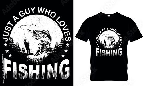 just a guy who loves fishing, fishing  t shirt design