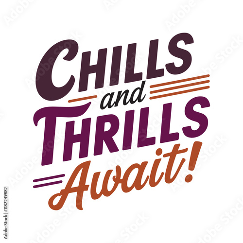 "Chills and Thrills Await" - Motivational Graphic Design