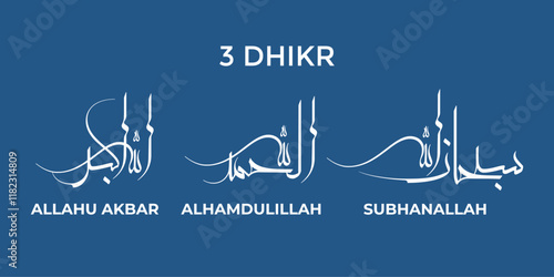 Three Dhikr : Tasbeeh, Tahmeed, Takbeer Arabic Calligraphy in Khat Moalla. Vector Illustration. photo